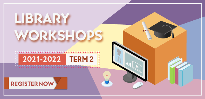 Library Workshops 2021-2022 Term 2